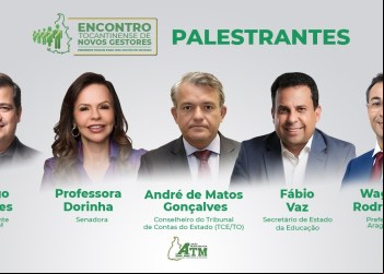 ATM altera a data de realização do Encontro Tocantinense de Novos Gestores para o dia 19 de fevereiro e apresenta palestrantes do evento